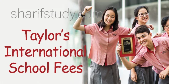 Taylor’s International School Fees