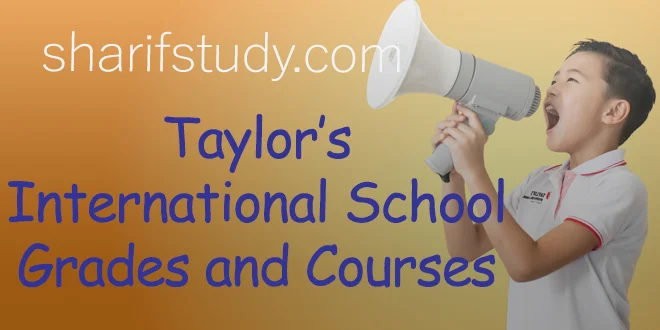 Taylor’s International School Grades and Courses